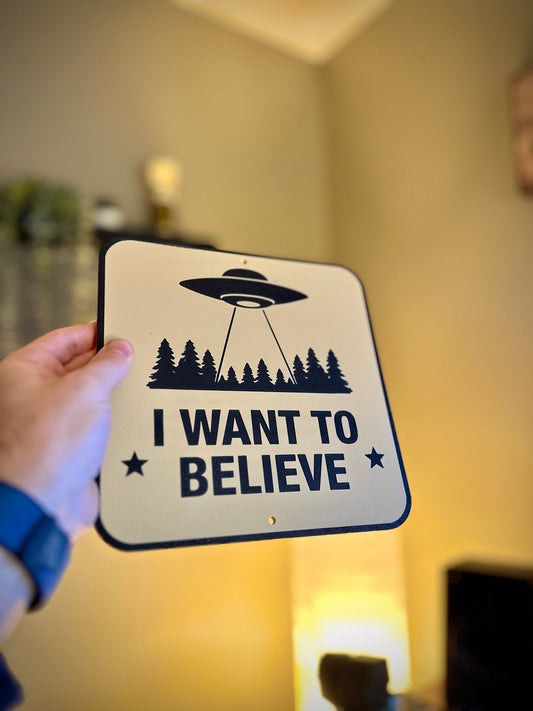 X Files Inspired - I Want To Belive - Sign - Custom Color available