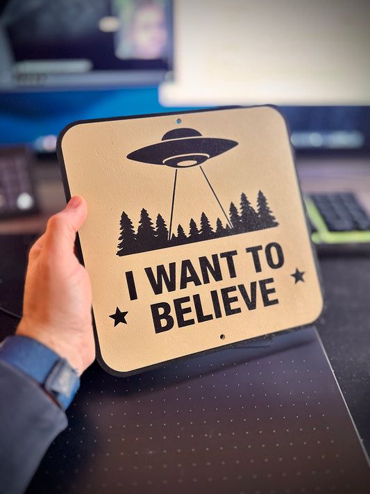 X Files Inspired - I Want To Belive - Sign - Custom Color available